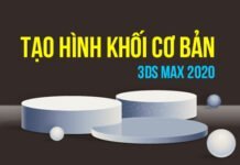 Tạo các hình khối cơ bản trong 3DS Max 2020